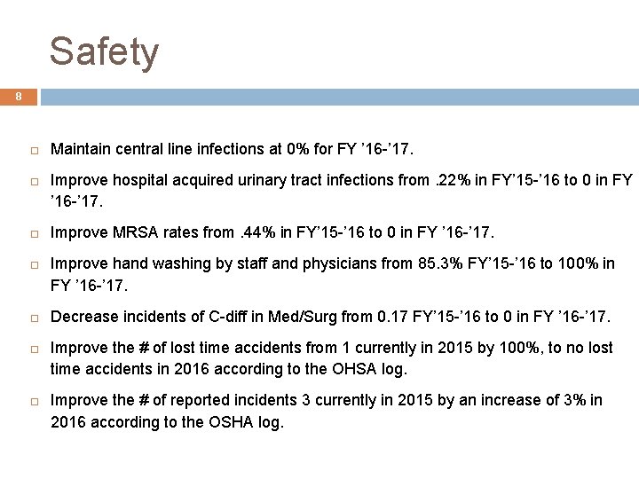 Safety 8 □ Maintain central line infections at 0% for FY ’ 16 -’