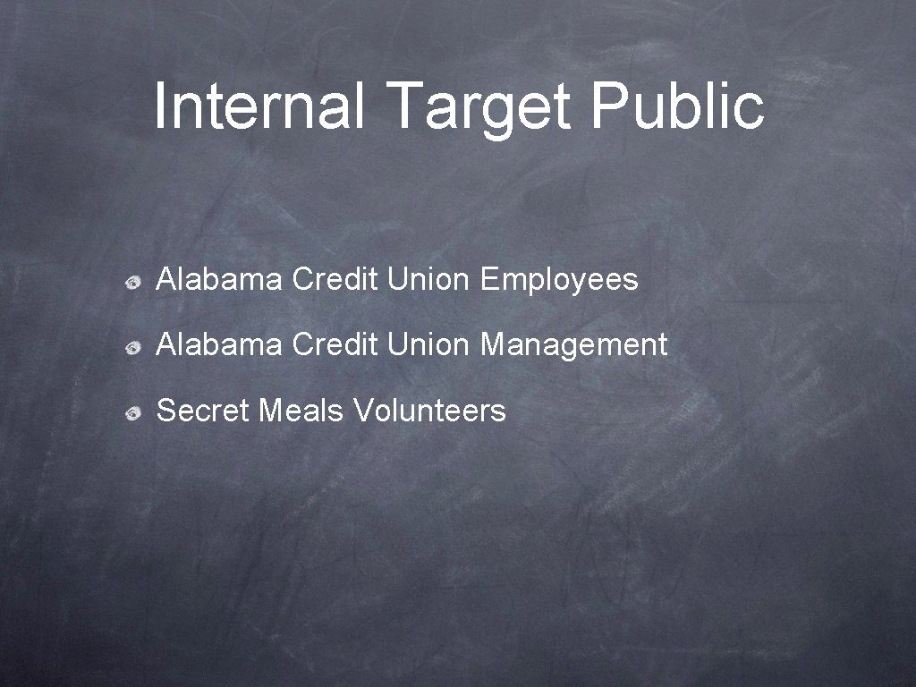 Internal Target Public Alabama Credit Union Employees Alabama Credit Union Management Secret Meals Volunteers