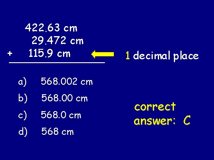 422. 63 cm 29. 472 cm +________ 115. 9 cm a) 568. 002 cm