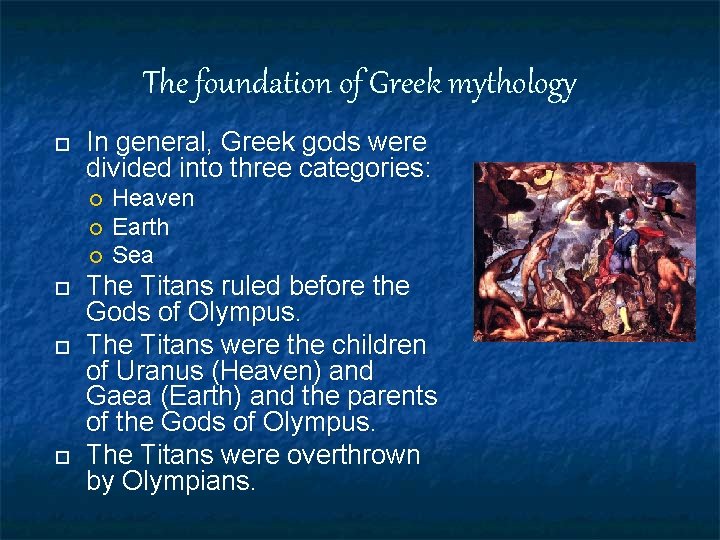 The foundation of Greek mythology In general, Greek gods were divided into three categories: