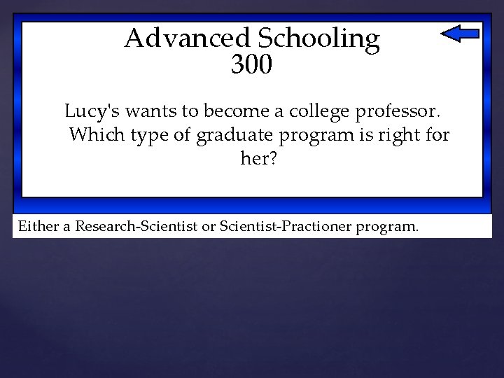 Advanced Schooling 300 Lucy's wants to become a college professor. Which type of graduate