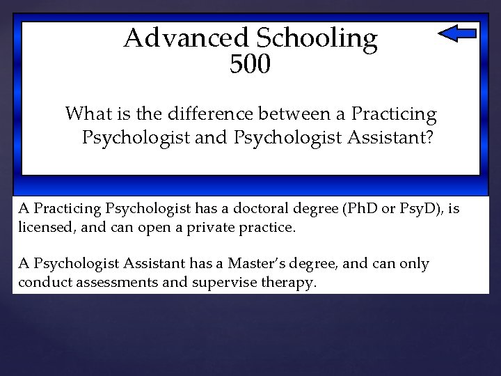 Advanced Schooling 500 What is the difference between a Practicing Psychologist and Psychologist Assistant?