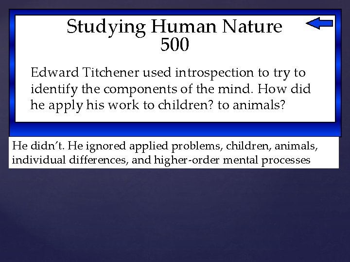 Studying Human Nature 500 Edward Titchener used introspection to try to identify the components