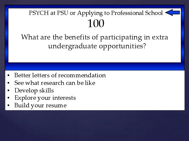 PSYCH at PSU or Applying to Professional School 100 What are the benefits of