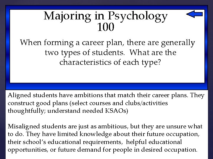 Majoring in Psychology 100 When forming a career plan, there are generally two types