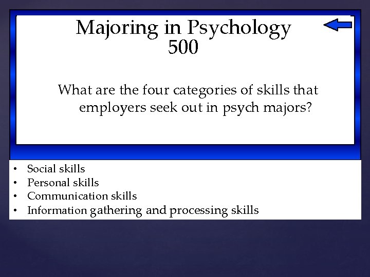 Majoring in Psychology 500 What are the four categories of skills that employers seek
