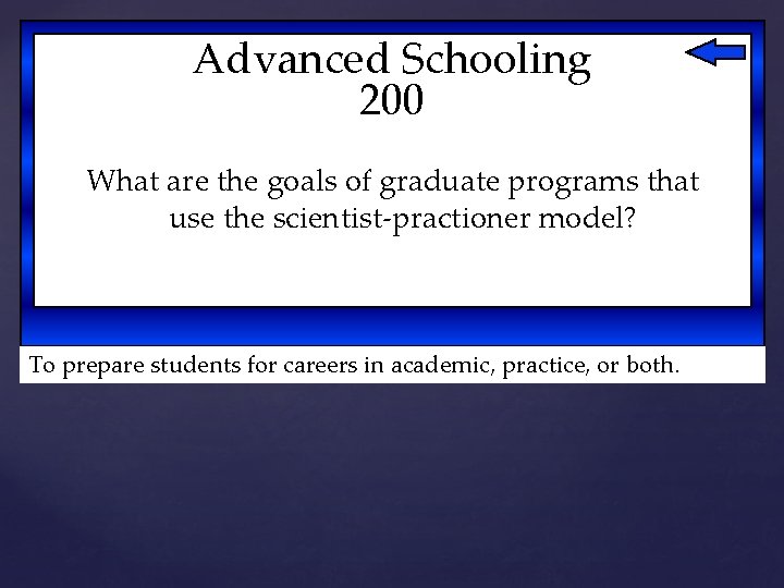 Advanced Schooling 200 What are the goals of graduate programs that use the scientist-practioner