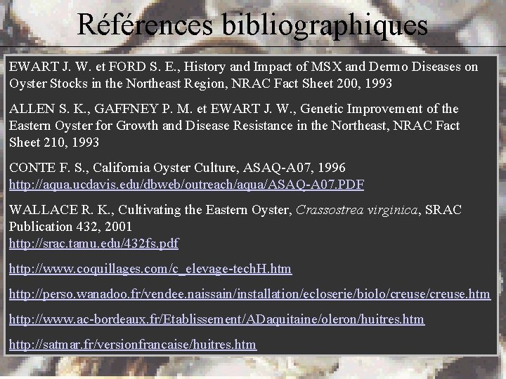 Références bibliographiques EWART J. W. et FORD S. E. , History and Impact of