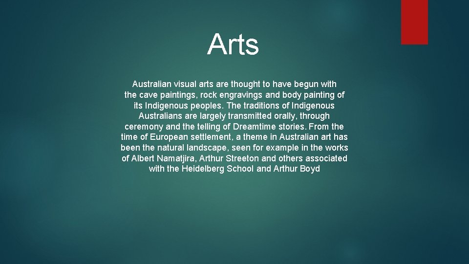 Arts Australian visual arts are thought to have begun with the cave paintings, rock