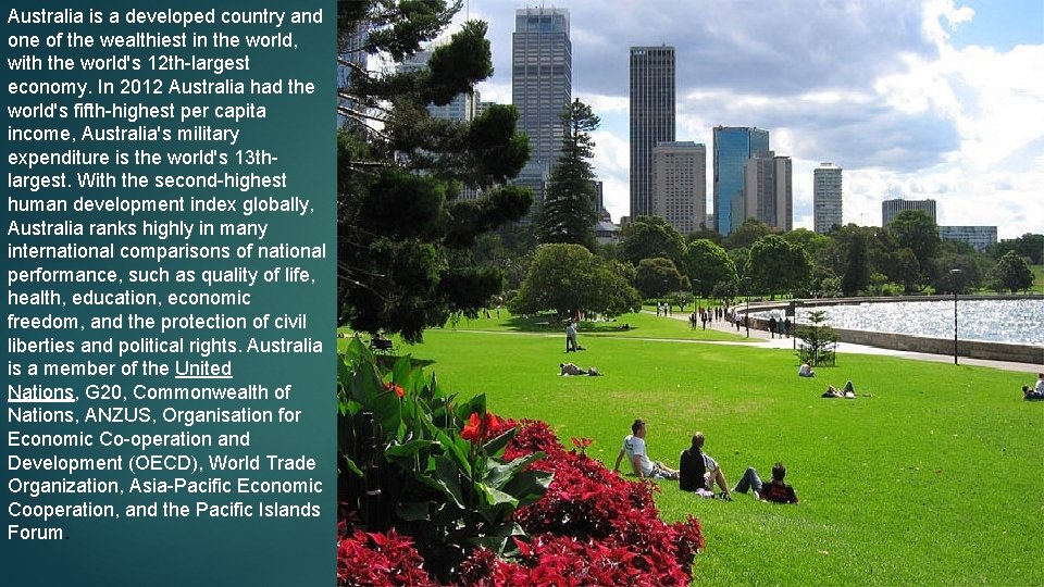 Australia is a developed country and one of the wealthiest in the world, with