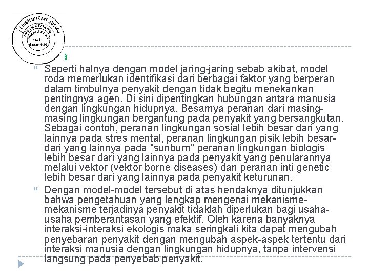 Tig Roda 3. Seperti halnya dengan model jaring-jaring sebab akibat, model roda memerlukan identifikasi