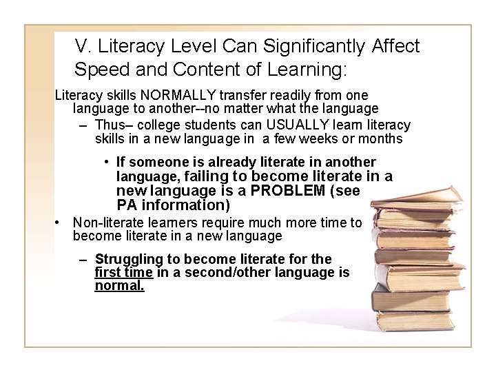 V. Literacy Level Can Significantly Affect Speed and Content of Learning: Literacy skills NORMALLY V. Literacy Level Can Significantly Affect Speed and Content of Learning: Literacy skills NORMALLY
