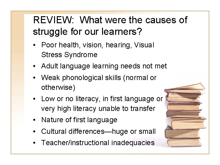 REVIEW: What were the causes of struggle for our learners? • Poor health, vision, REVIEW: What were the causes of struggle for our learners? • Poor health, vision,