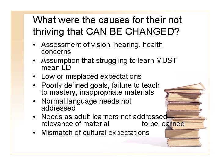 What were the causes for their not thriving that CAN BE CHANGED? • Assessment What were the causes for their not thriving that CAN BE CHANGED? • Assessment
