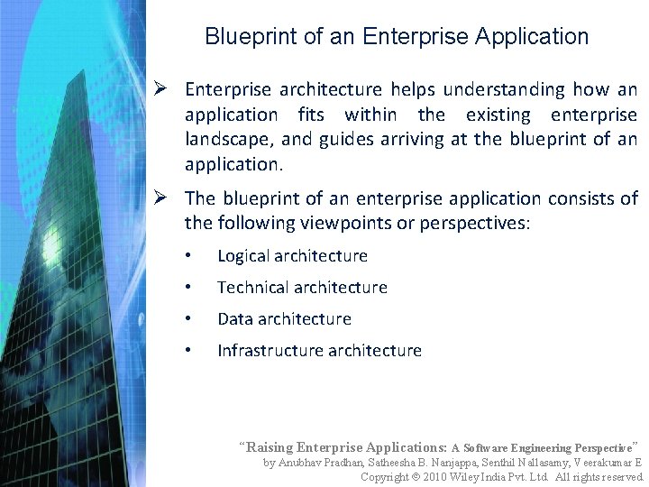 Blueprint of an Enterprise Application Ø Enterprise architecture helps understanding how an application fits