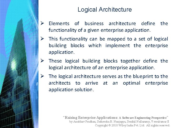 Logical Architecture Ø Elements of business architecture define the functionality of a given enterprise