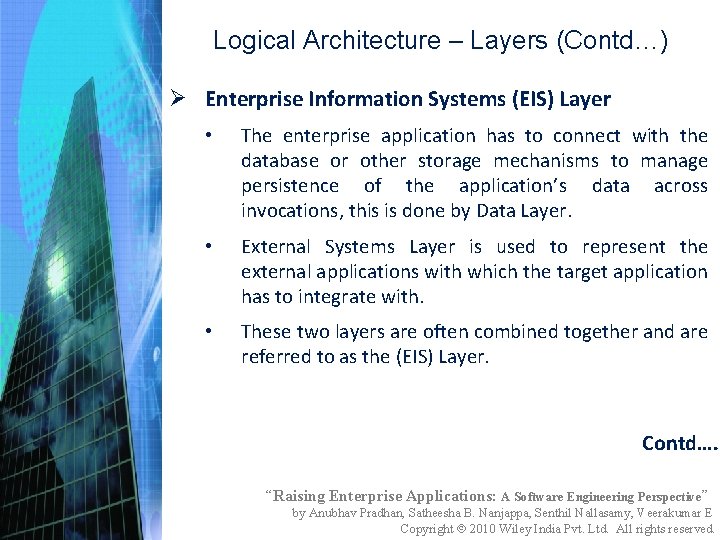 Logical Architecture – Layers (Contd…) Ø Enterprise Information Systems (EIS) Layer • The enterprise