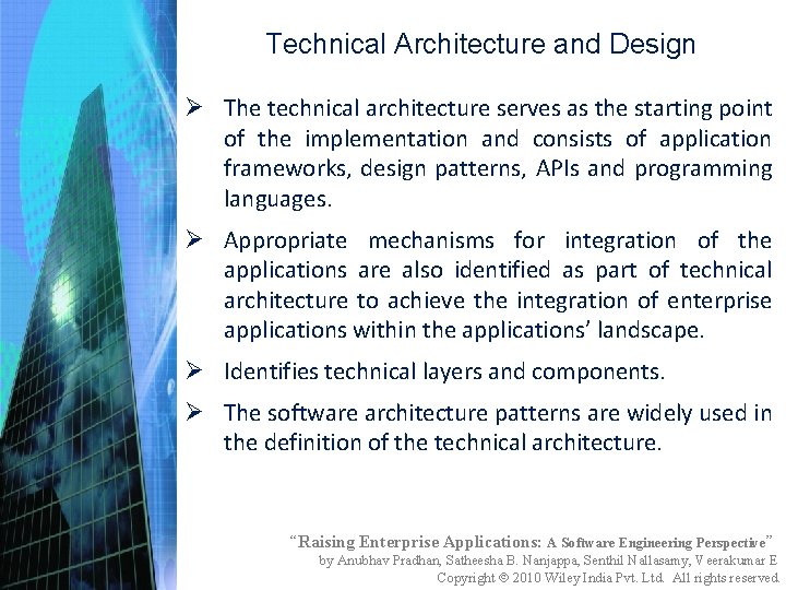 Technical Architecture and Design Ø The technical architecture serves as the starting point of