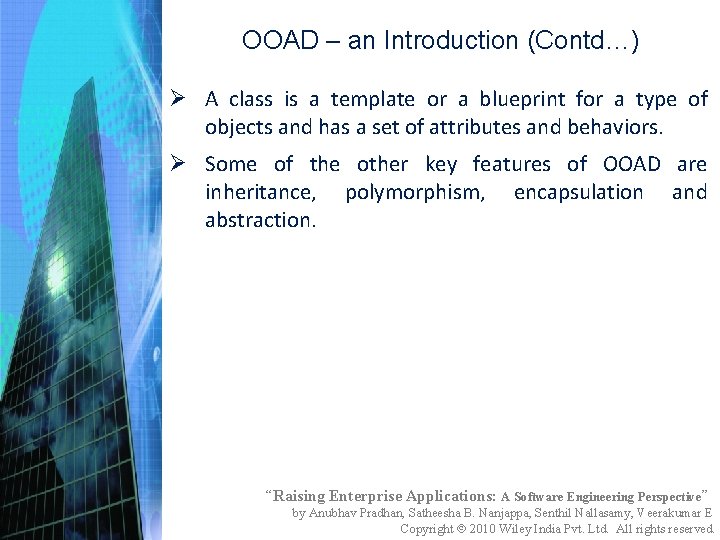 OOAD – an Introduction (Contd…) Ø A class is a template or a blueprint