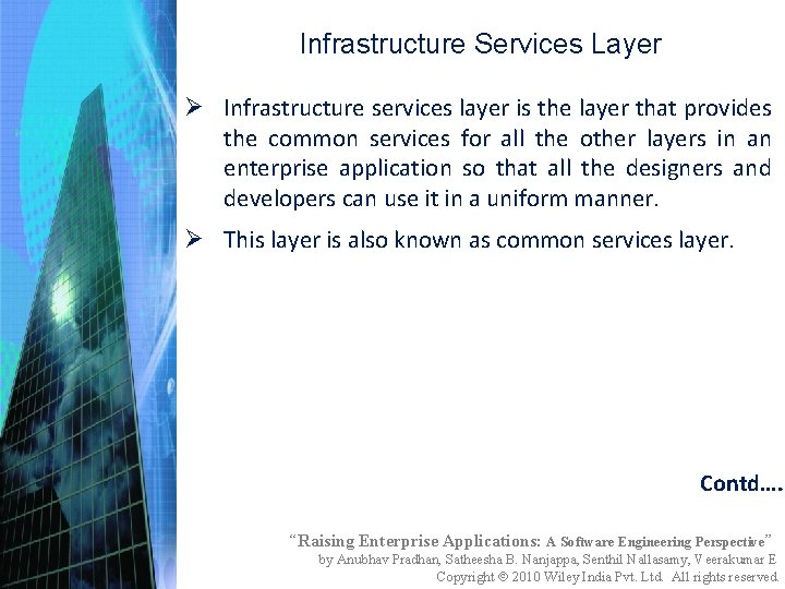 Infrastructure Services Layer Ø Infrastructure services layer is the layer that provides the common