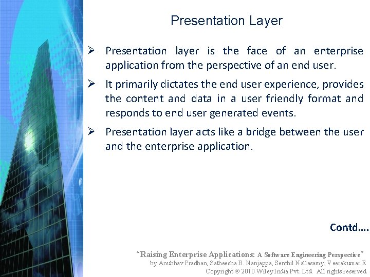 Presentation Layer Ø Presentation layer is the face of an enterprise application from the