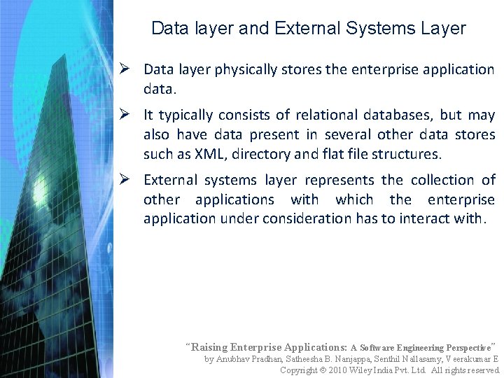 Data layer and External Systems Layer Ø Data layer physically stores the enterprise application