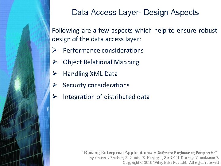 Data Access Layer- Design Aspects Following are a few aspects which help to ensure