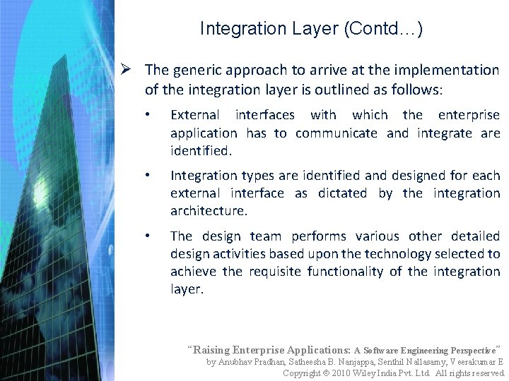 Integration Layer (Contd…) Ø The generic approach to arrive at the implementation of the