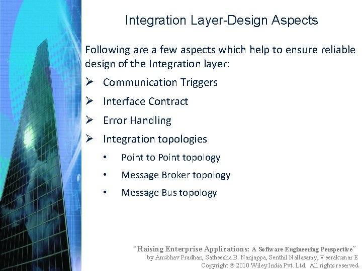 Integration Layer-Design Aspects Following are a few aspects which help to ensure reliable design