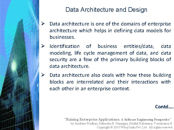 Data Architecture and Design Ø Data architecture is one of the domains of enterprise