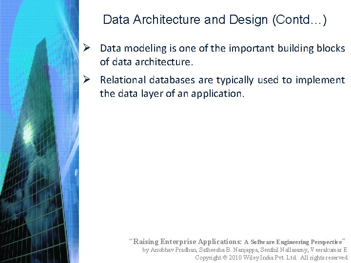 Data Architecture and Design (Contd…) Ø Data modeling is one of the important building