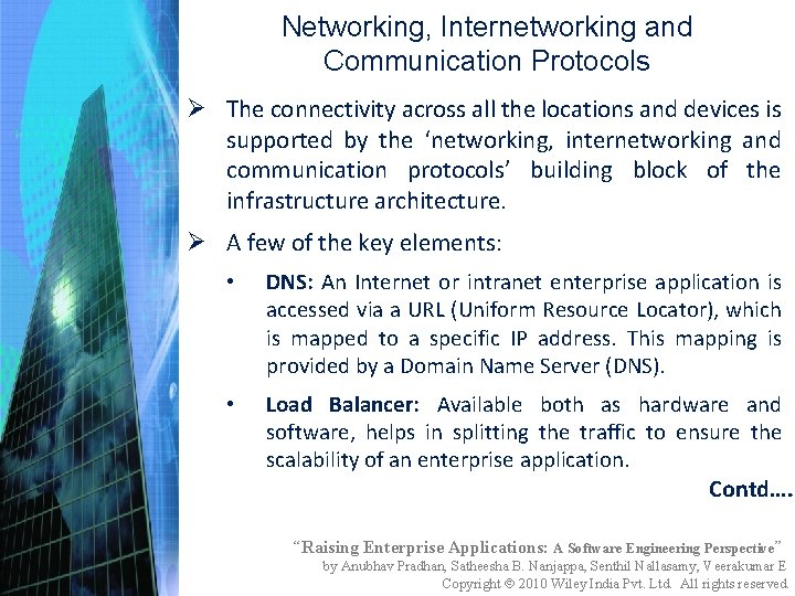Networking, Internetworking and Communication Protocols Ø The connectivity across all the locations and devices