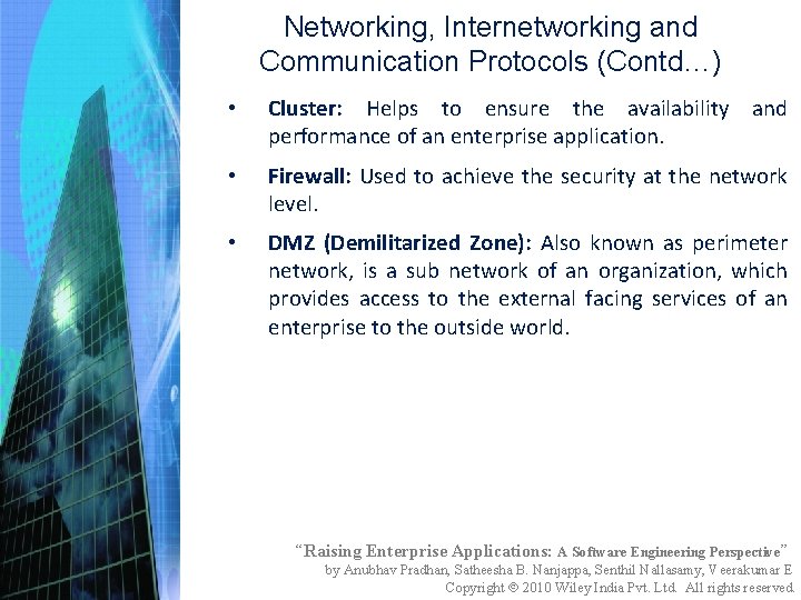 Networking, Internetworking and Communication Protocols (Contd…) • Cluster: Helps to ensure the availability and