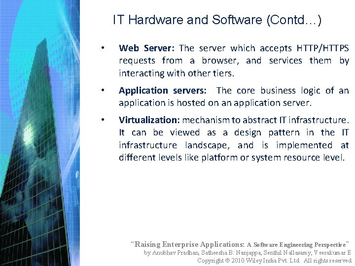 IT Hardware and Software (Contd…) • Web Server: The server which accepts HTTP/HTTPS requests