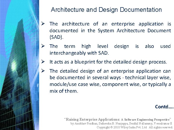 Architecture and Design Documentation Ø The architecture of an enterprise application is documented in