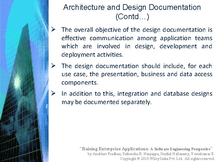 Architecture and Design Documentation (Contd…) Ø The overall objective of the design documentation is