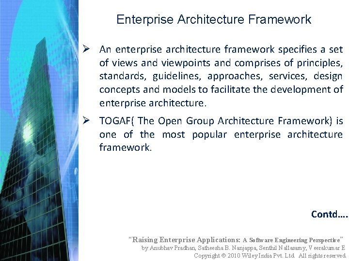 Enterprise Architecture Framework Ø An enterprise architecture framework specifies a set of views and