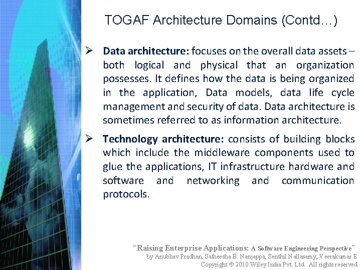 TOGAF Architecture Domains (Contd…) Ø Data architecture: focuses on the overall data assets –