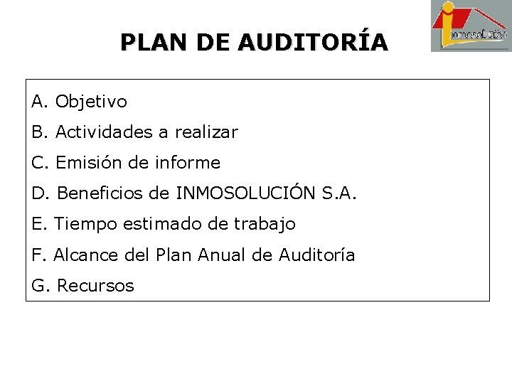 PLAN DE AUDITORÍA A. Objetivo B. Actividades a realizar C. Emisión de informe D.