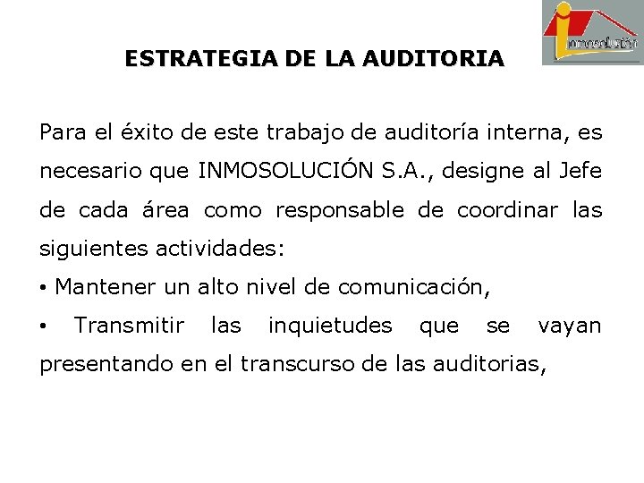 ESTRATEGIA DE LA AUDITORIA Para el éxito de este trabajo de auditoría interna, es