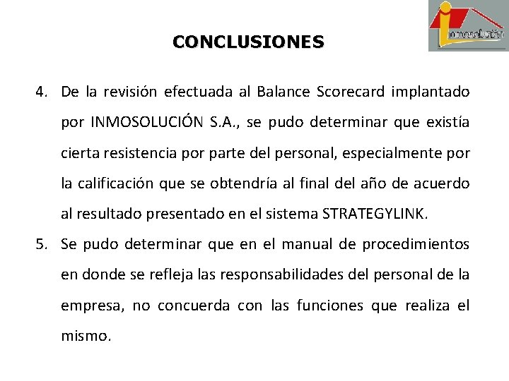 CONCLUSIONES 4. De la revisión efectuada al Balance Scorecard implantado por INMOSOLUCIÓN S. A.