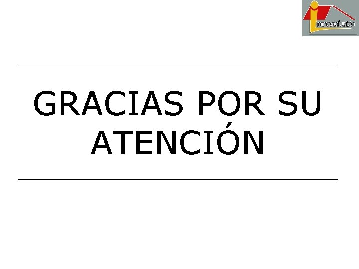 GRACIAS POR SU ATENCIÓN 