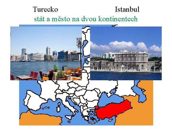 Turecko Istanbul stát a město na dvou kontinentech 