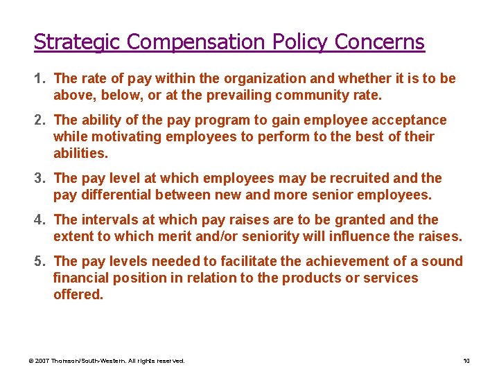 Strategic Compensation Policy Concerns 1. The rate of pay within the organization and whether