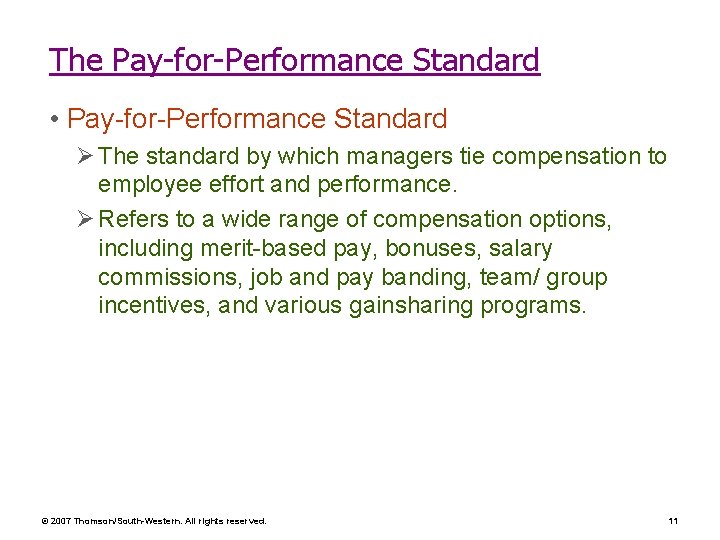 The Pay-for-Performance Standard • Pay-for-Performance Standard Ø The standard by which managers tie compensation