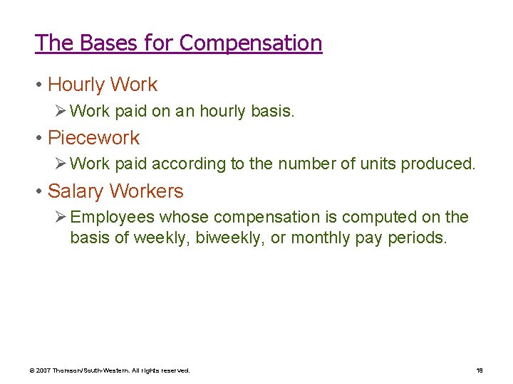The Bases for Compensation • Hourly Work Ø Work paid on an hourly basis.