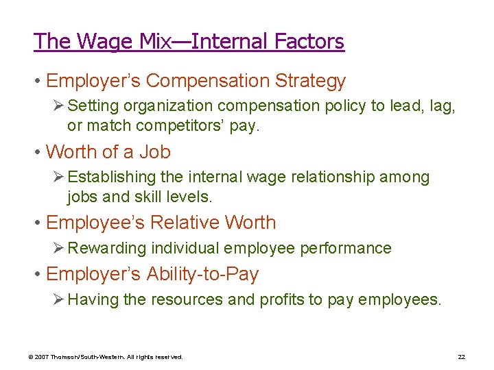 The Wage Mix—Internal Factors • Employer’s Compensation Strategy Ø Setting organization compensation policy to