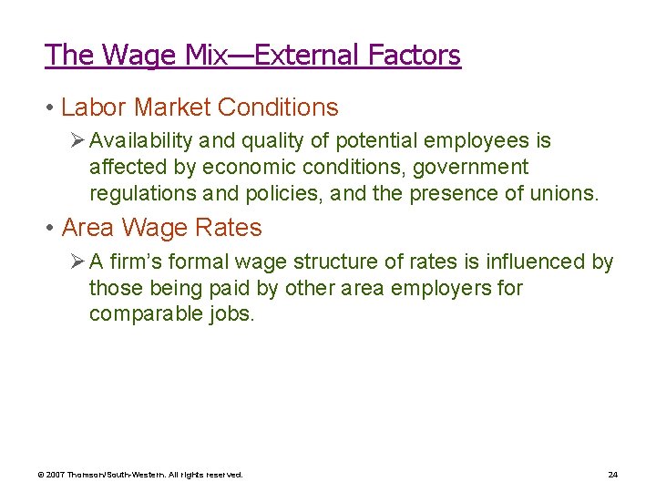The Wage Mix—External Factors • Labor Market Conditions Ø Availability and quality of potential