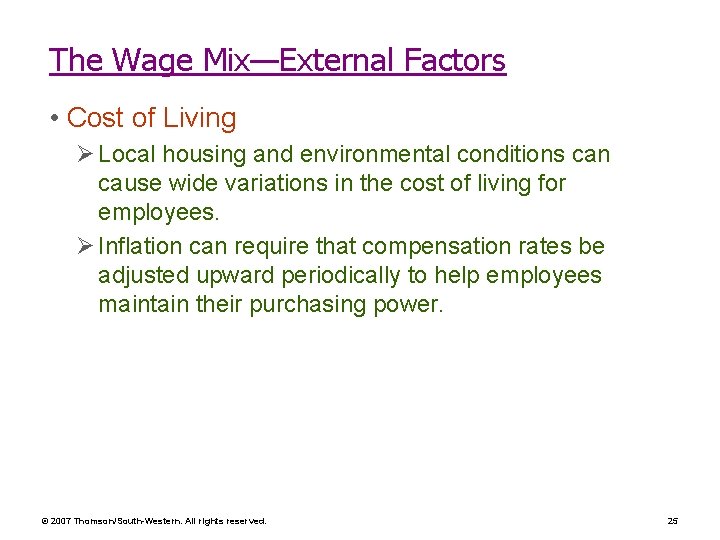The Wage Mix—External Factors • Cost of Living Ø Local housing and environmental conditions