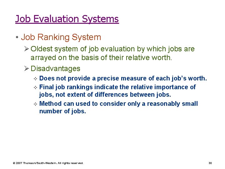 Job Evaluation Systems • Job Ranking System Ø Oldest system of job evaluation by